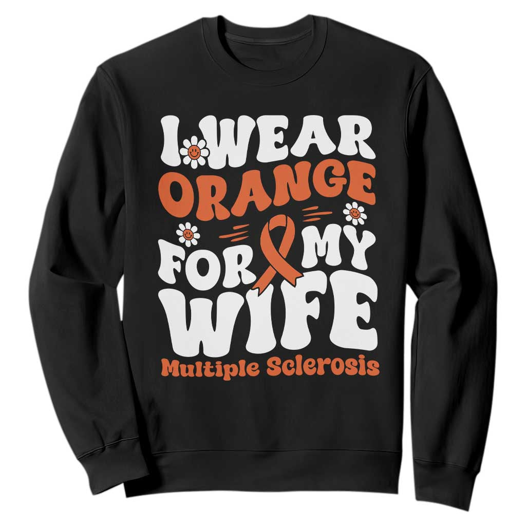 Multiple Sclerosis Support Sweatshirt Orange Ribbon I Wear Orange For My Wife Fight MS