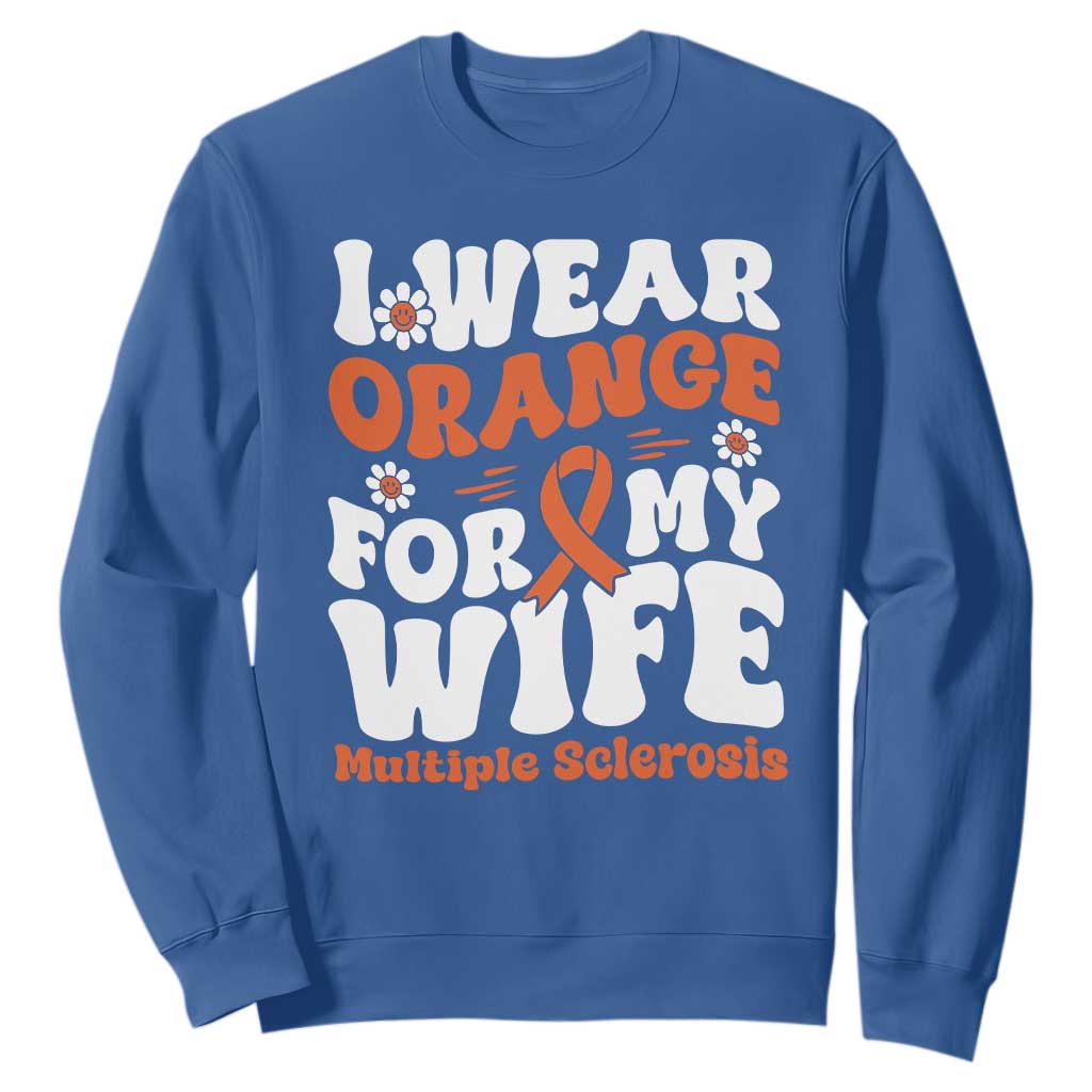 Multiple Sclerosis Support Sweatshirt Orange Ribbon I Wear Orange For My Wife Fight MS