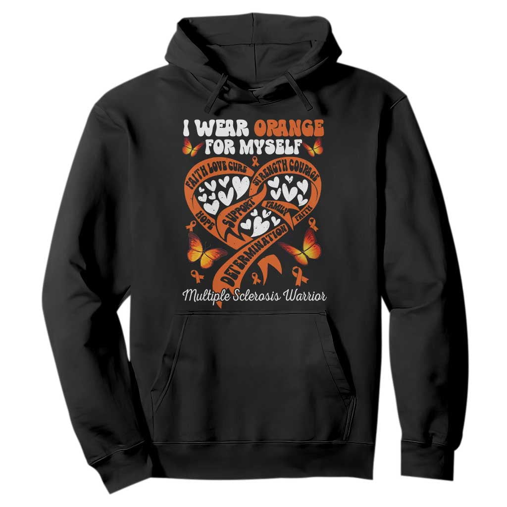 Multiple Sclerosis Support Hoodie I Wear Orange For Myself MS Warrior