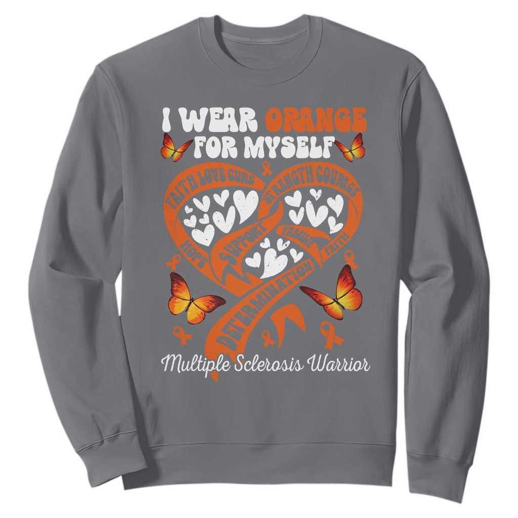 Multiple Sclerosis Support Sweatshirt I Wear Orange For Myself MS Warrior