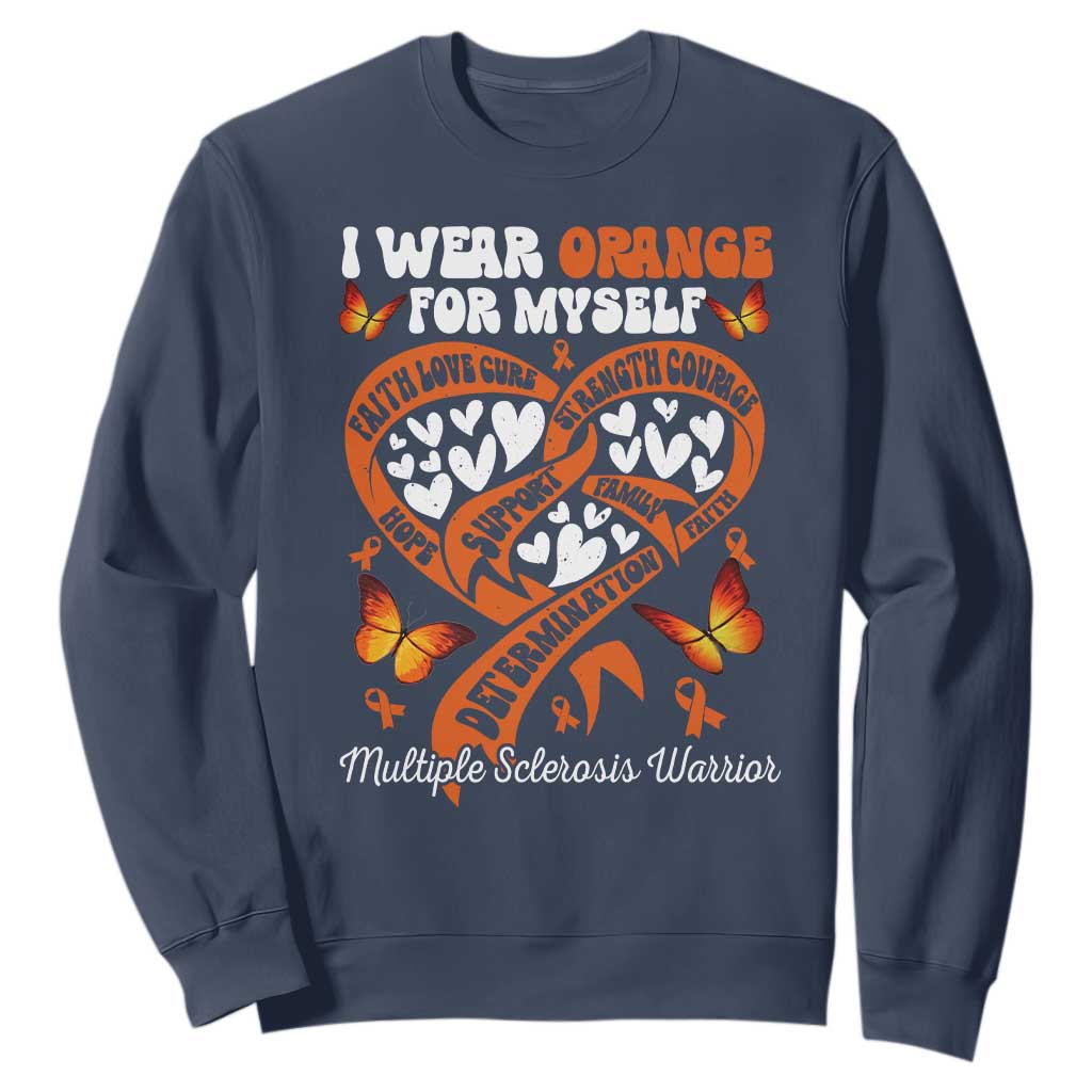 Multiple Sclerosis Support Sweatshirt I Wear Orange For Myself MS Warrior