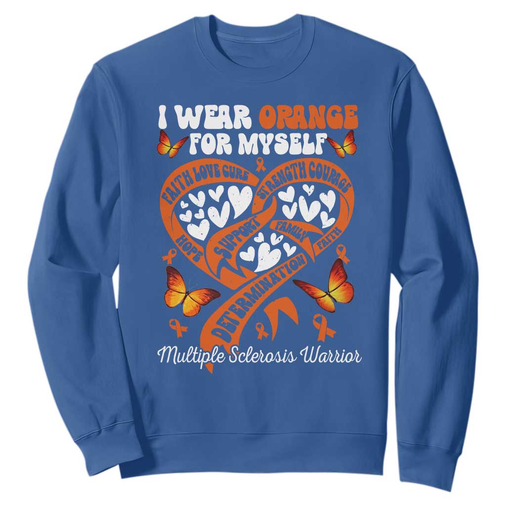 Multiple Sclerosis Support Sweatshirt I Wear Orange For Myself MS Warrior