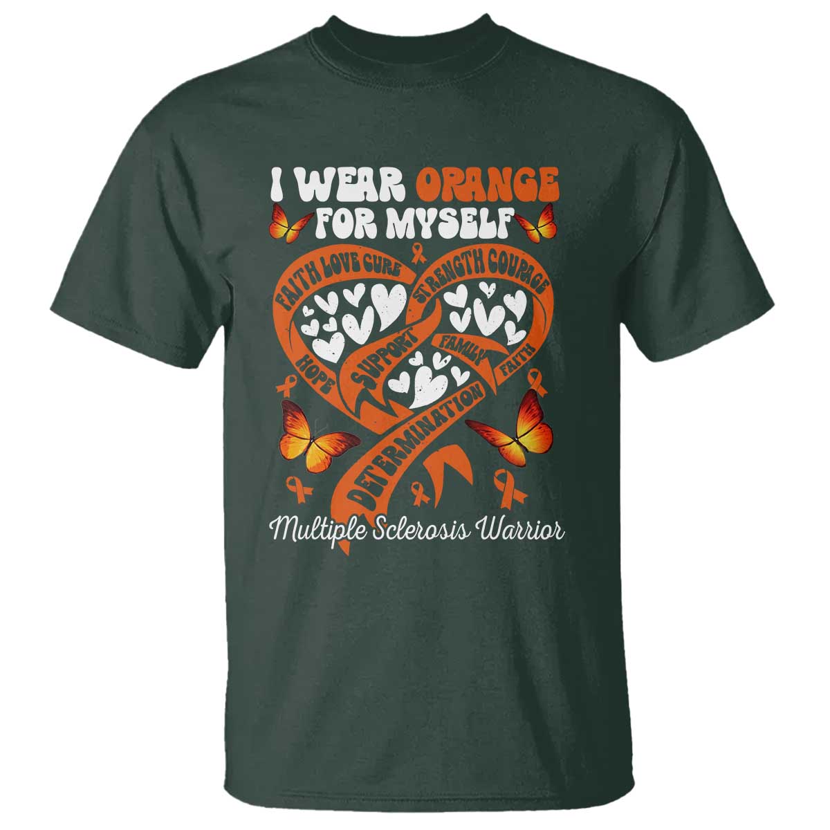 Multiple Sclerosis Support T Shirt I Wear Orange For Myself MS Warrior