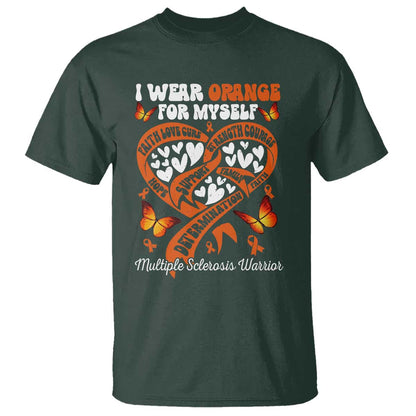 Multiple Sclerosis Support T Shirt I Wear Orange For Myself MS Warrior