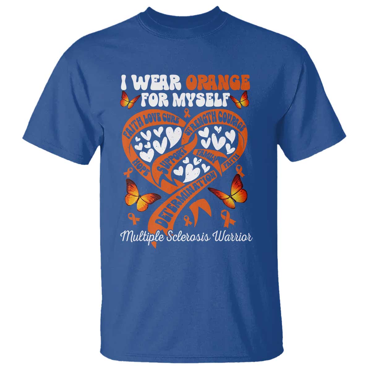 Multiple Sclerosis Support T Shirt I Wear Orange For Myself MS Warrior