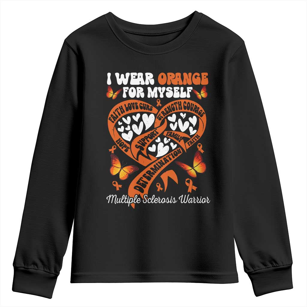 Multiple Sclerosis Support Youth Sweatshirt I Wear Orange For Myself MS Warrior