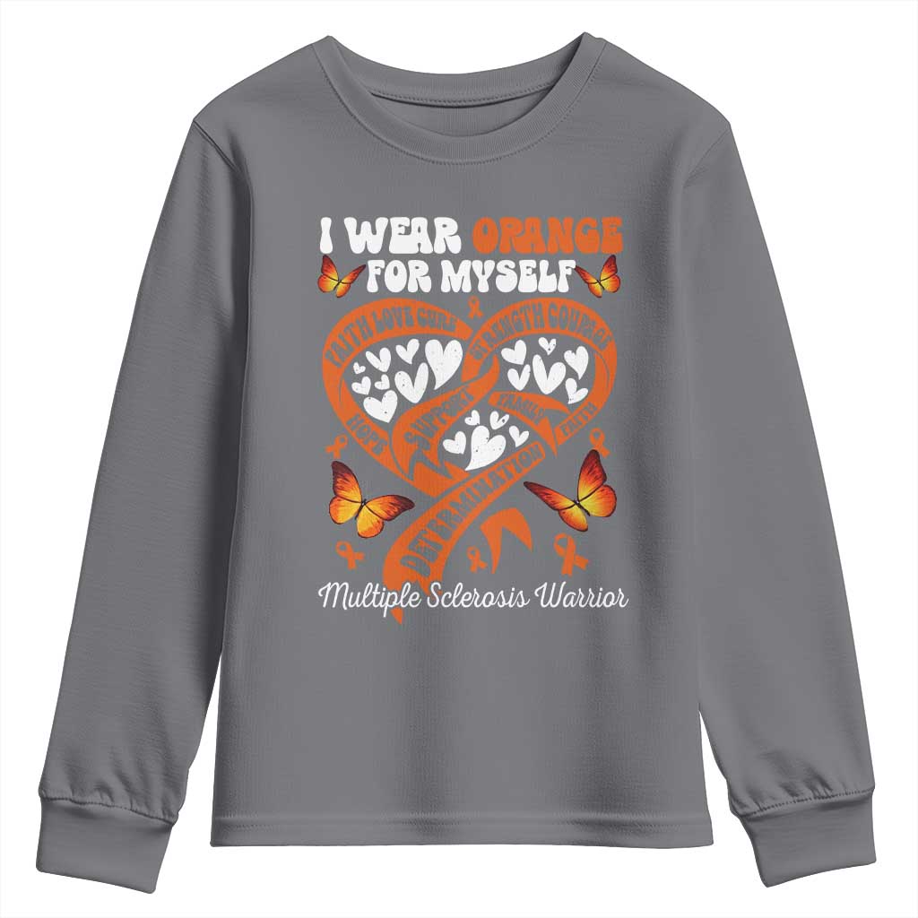 Multiple Sclerosis Support Youth Sweatshirt I Wear Orange For Myself MS Warrior
