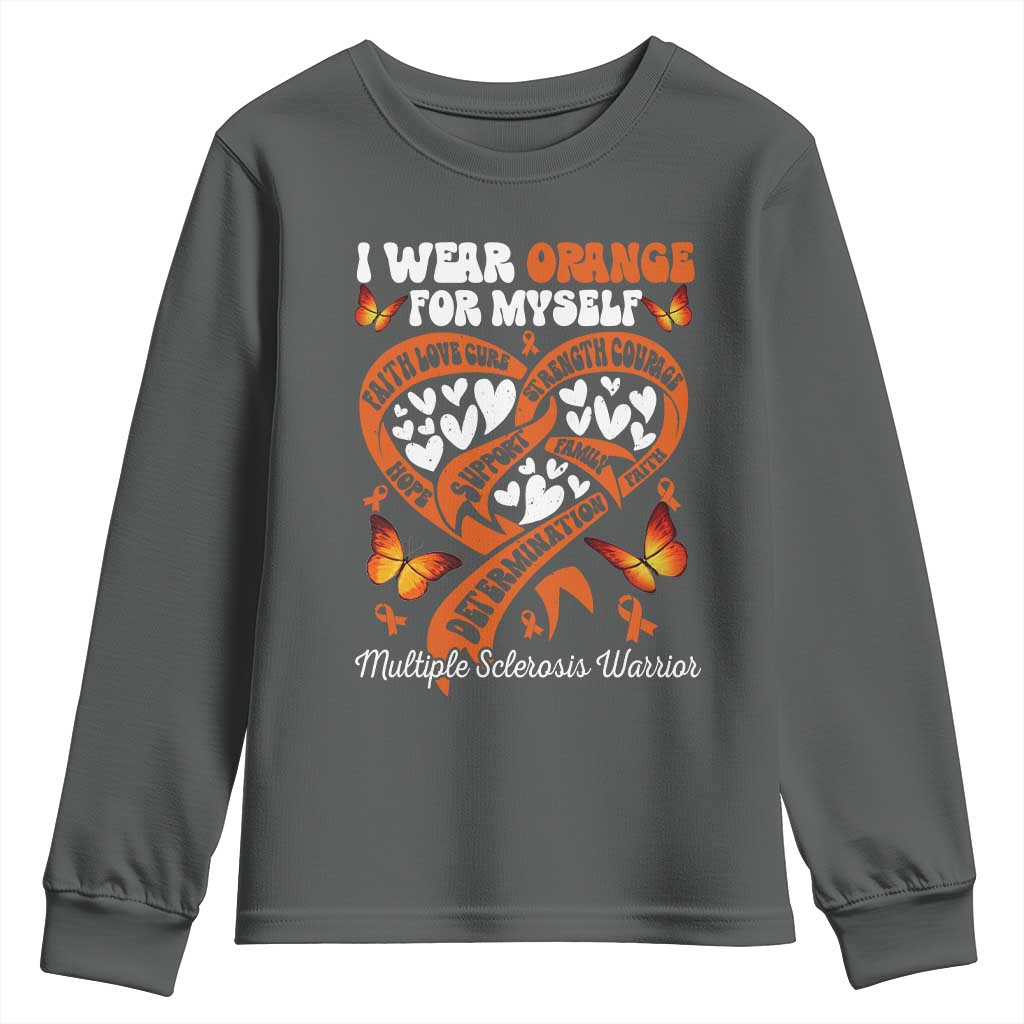 Multiple Sclerosis Support Youth Sweatshirt I Wear Orange For Myself MS Warrior