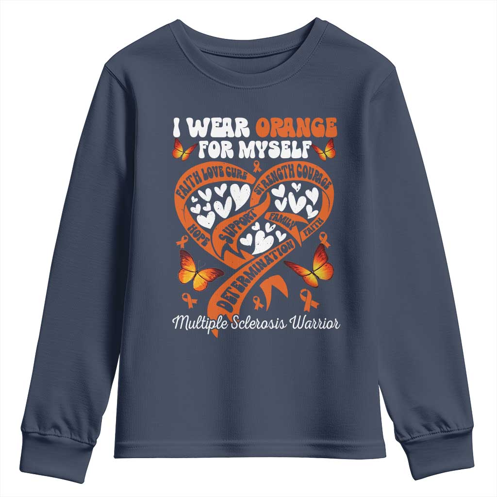 Multiple Sclerosis Support Youth Sweatshirt I Wear Orange For Myself MS Warrior