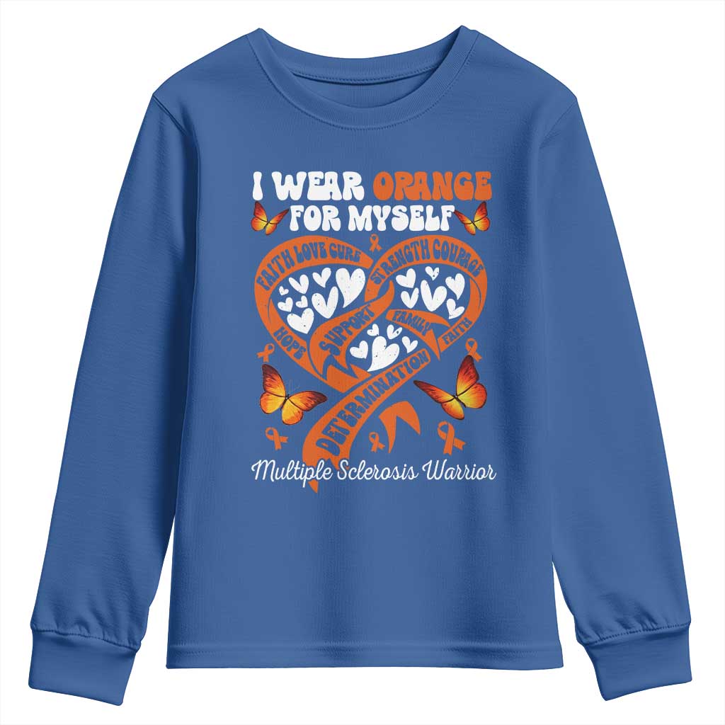 Multiple Sclerosis Support Youth Sweatshirt I Wear Orange For Myself MS Warrior