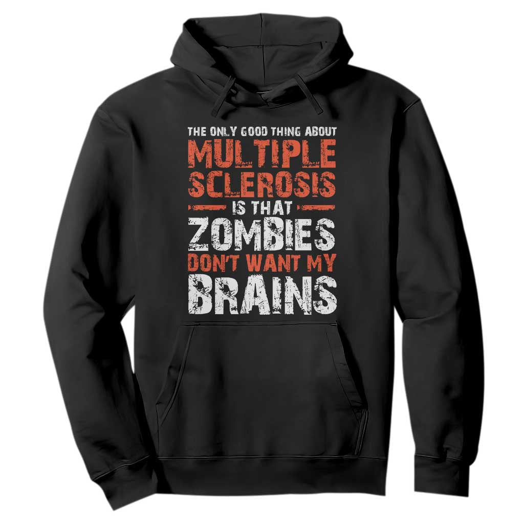 Funny Multiple Sclerosis Support Hoodie The Only Good Thing About MS