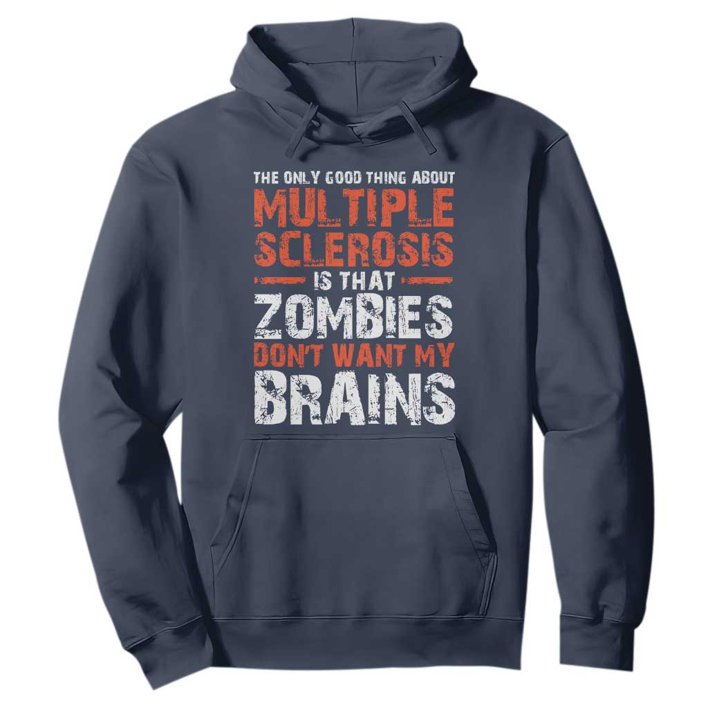 Funny Multiple Sclerosis Support Hoodie The Only Good Thing About MS