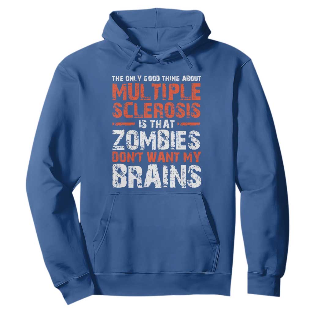 Funny Multiple Sclerosis Support Hoodie The Only Good Thing About MS