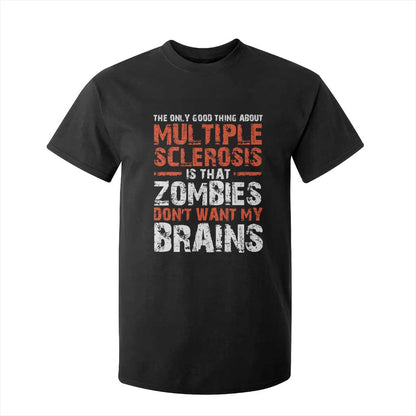 Funny Multiple Sclerosis Support T Shirt For Kid The Only Good Thing About MS