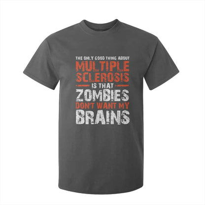 Funny Multiple Sclerosis Support T Shirt For Kid The Only Good Thing About MS