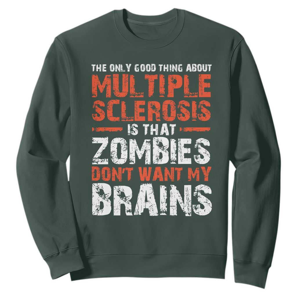 Funny Multiple Sclerosis Support Sweatshirt The Only Good Thing About MS