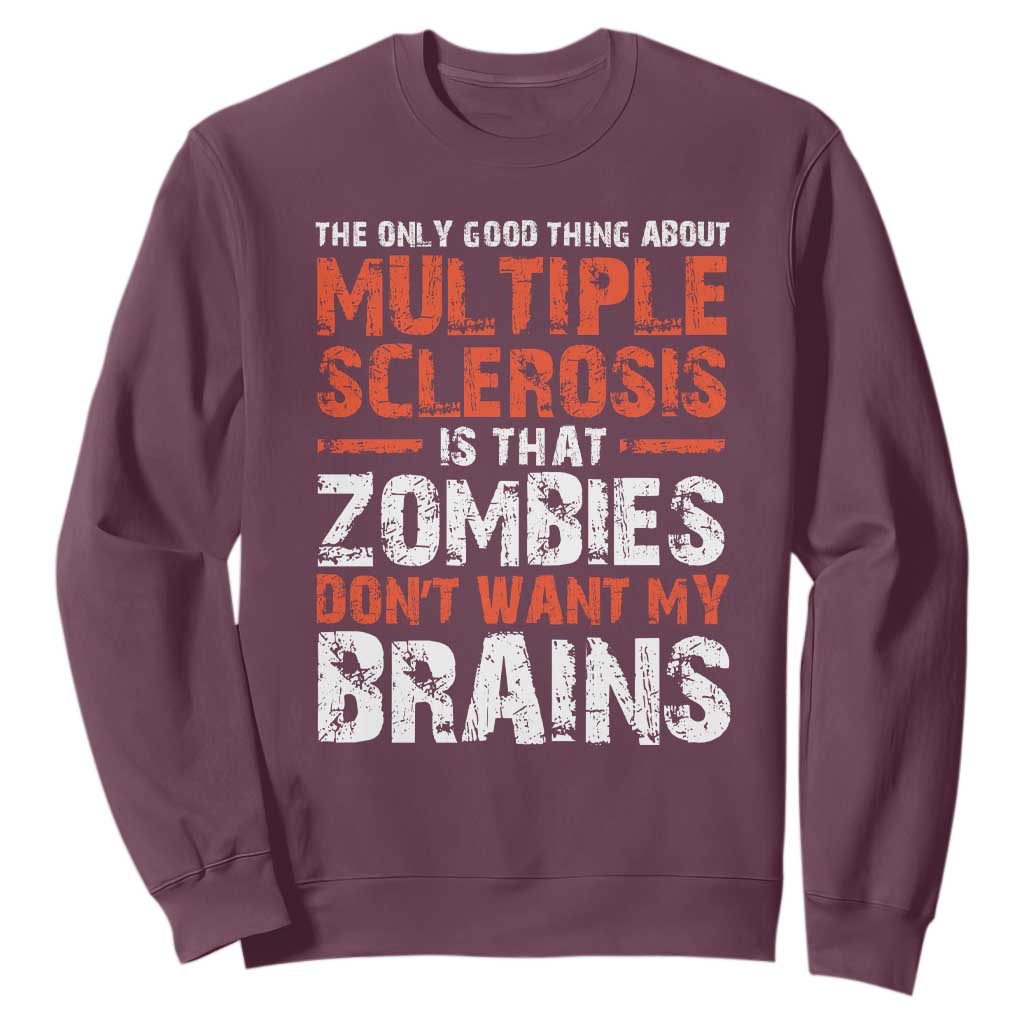 Funny Multiple Sclerosis Support Sweatshirt The Only Good Thing About MS