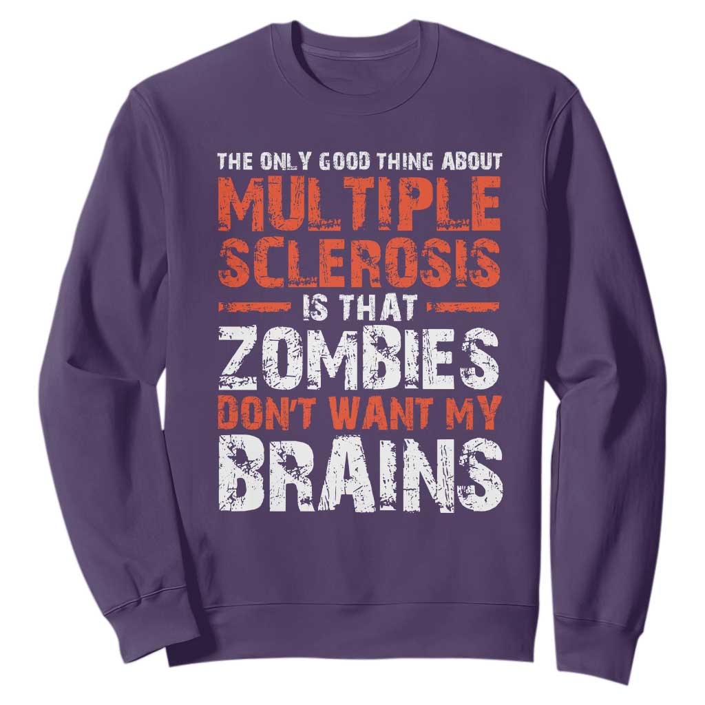 Funny Multiple Sclerosis Support Sweatshirt The Only Good Thing About MS
