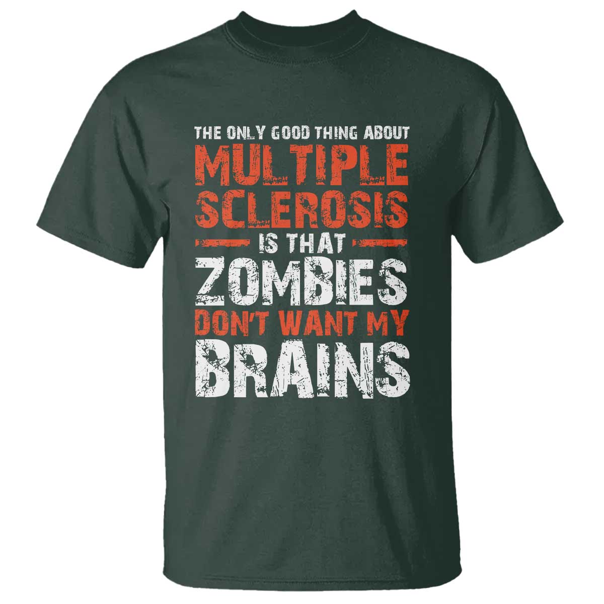 Funny Multiple Sclerosis Support T Shirt The Only Good Thing About MS