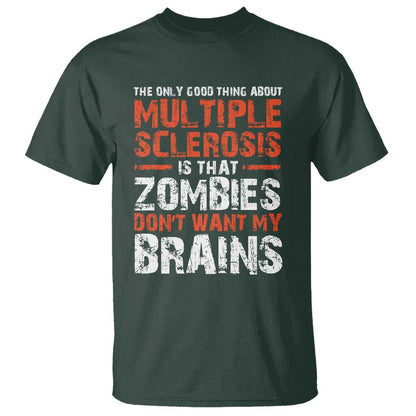 Funny Multiple Sclerosis Support T Shirt The Only Good Thing About MS