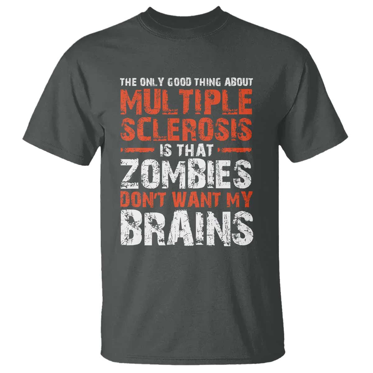Funny Multiple Sclerosis Support T Shirt The Only Good Thing About MS