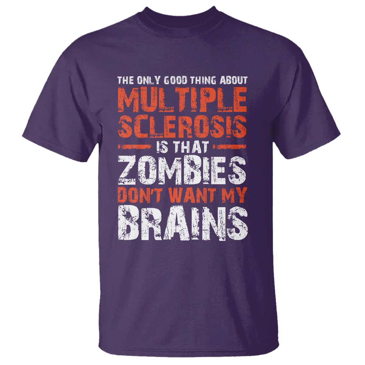 Funny Multiple Sclerosis Support T Shirt The Only Good Thing About MS