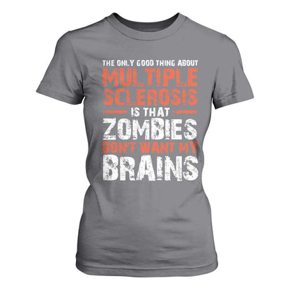 Funny Multiple Sclerosis Support T Shirt For Women The Only Good Thing About MS