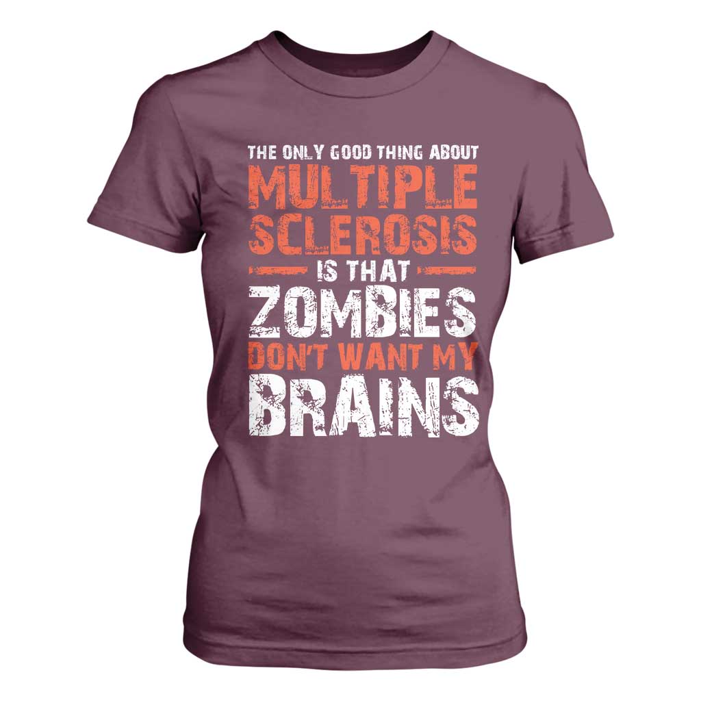 Funny Multiple Sclerosis Support T Shirt For Women The Only Good Thing About MS