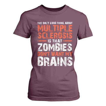 Funny Multiple Sclerosis Support T Shirt For Women The Only Good Thing About MS