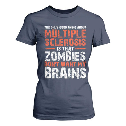 Funny Multiple Sclerosis Support T Shirt For Women The Only Good Thing About MS