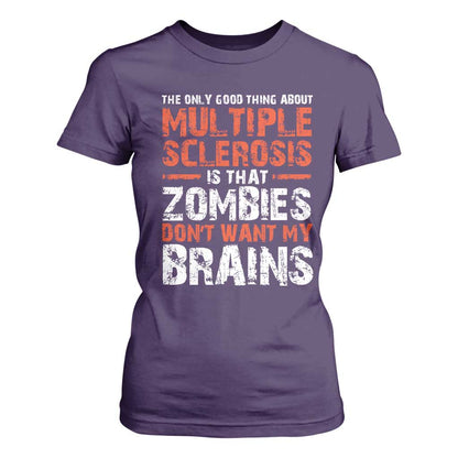 Funny Multiple Sclerosis Support T Shirt For Women The Only Good Thing About MS