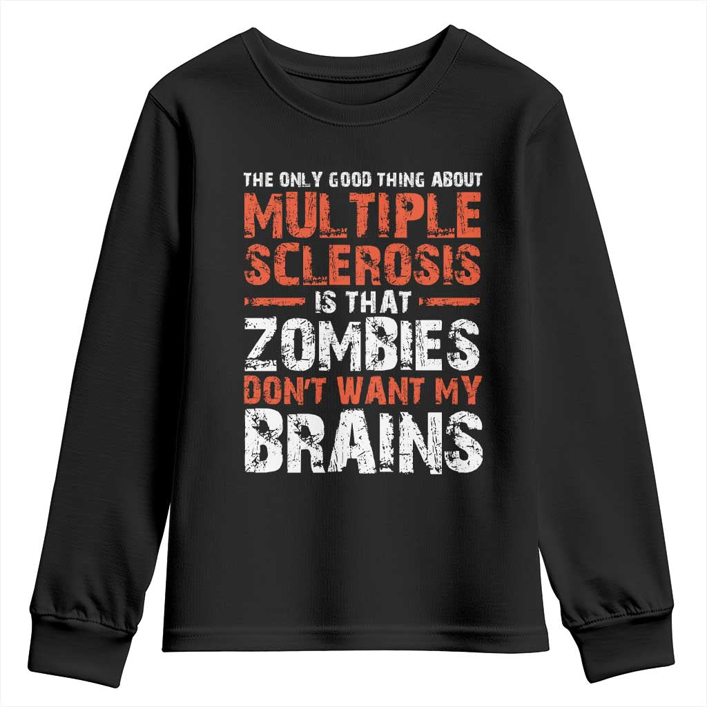Funny Multiple Sclerosis Support Youth Sweatshirt The Only Good Thing About MS