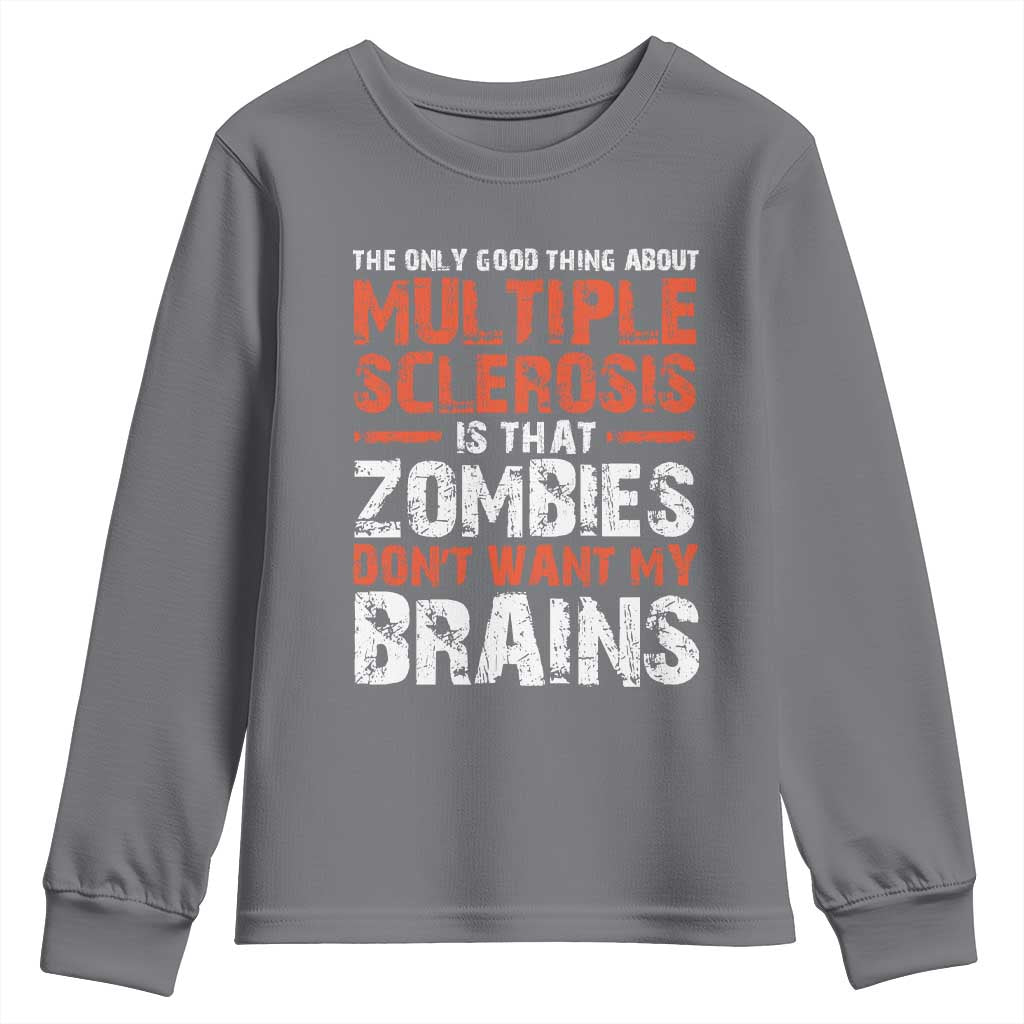 Funny Multiple Sclerosis Support Youth Sweatshirt The Only Good Thing About MS