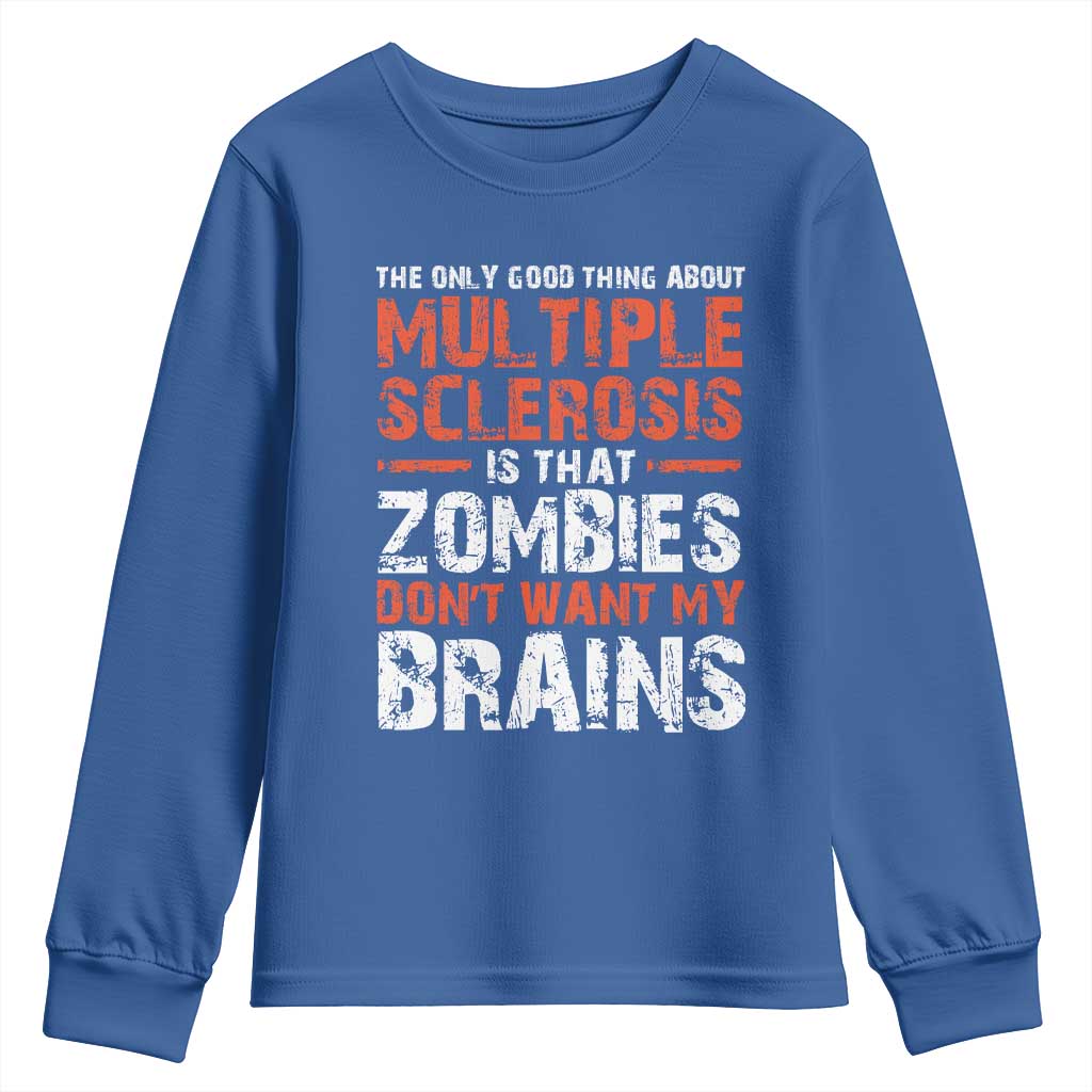 Funny Multiple Sclerosis Support Youth Sweatshirt The Only Good Thing About MS