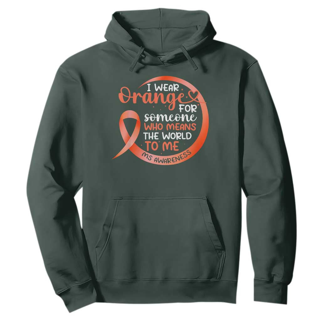 Multiple Sclerosis Support Hoodie Orange Ribbon I Wear Orange For Someone MS Fighter