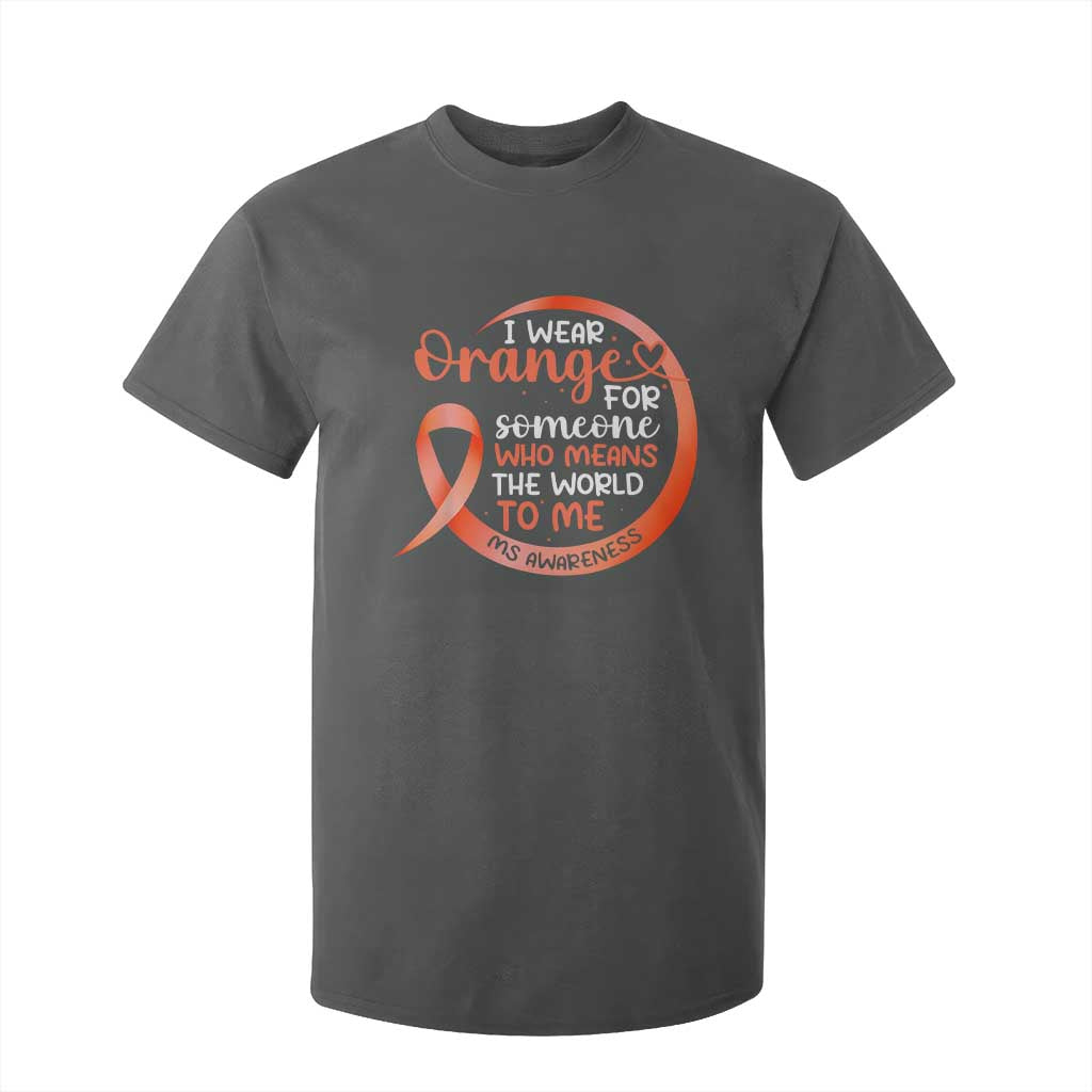 Multiple Sclerosis Support T Shirt For Kid Orange Ribbon I Wear Orange For Someone MS Fighter