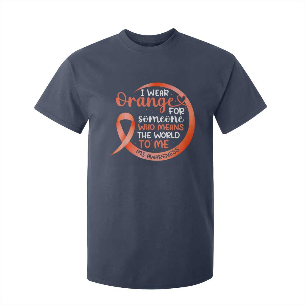 Multiple Sclerosis Support T Shirt For Kid Orange Ribbon I Wear Orange For Someone MS Fighter