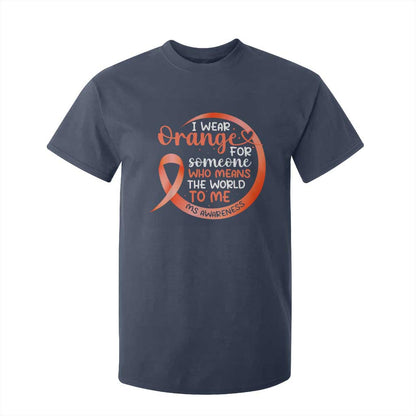 Multiple Sclerosis Support T Shirt For Kid Orange Ribbon I Wear Orange For Someone MS Fighter