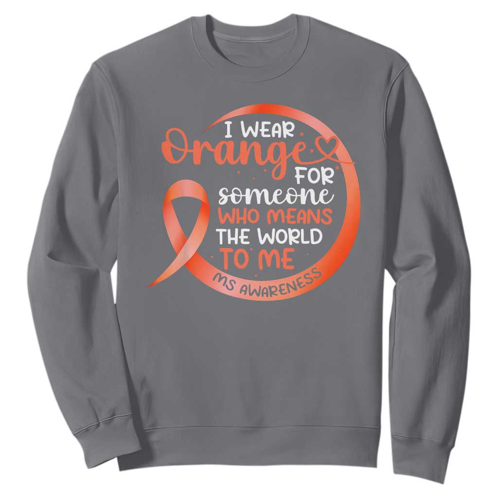 Multiple Sclerosis Support Sweatshirt Orange Ribbon I Wear Orange For Someone MS Fighter