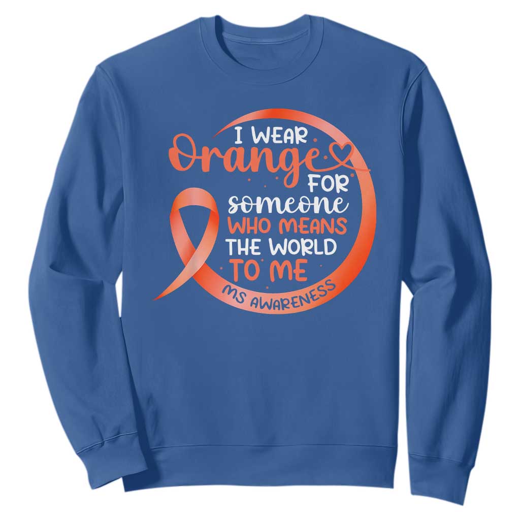 Multiple Sclerosis Support Sweatshirt Orange Ribbon I Wear Orange For Someone MS Fighter
