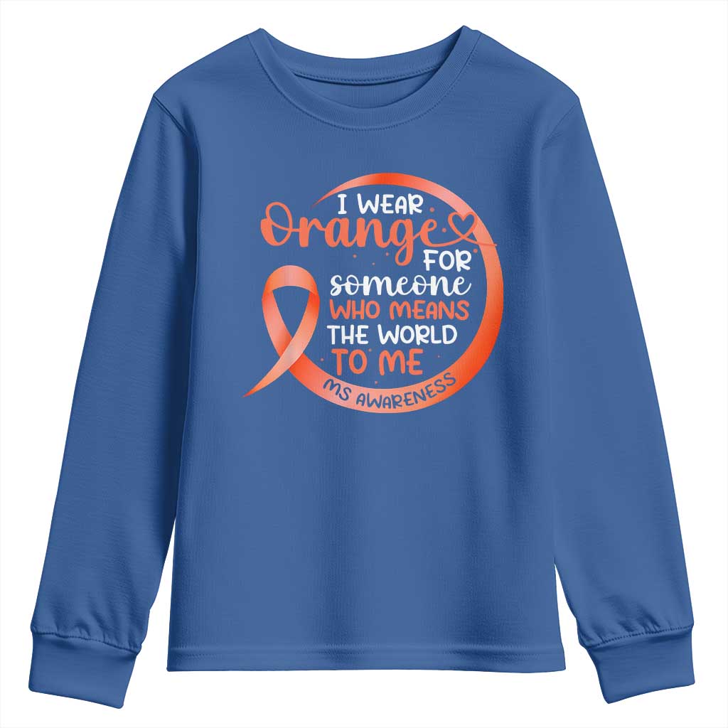 Multiple Sclerosis Support Youth Sweatshirt Orange Ribbon I Wear Orange For Someone MS Fighter