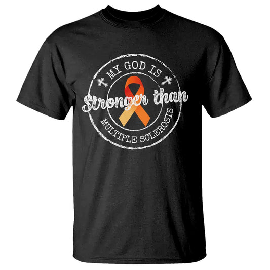 MS Support T Shirt Orange Ribbon God Stronger MS