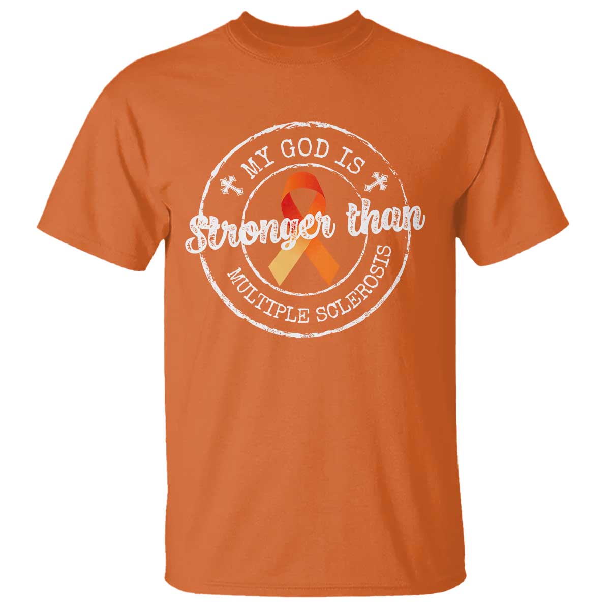 MS Support T Shirt Orange Ribbon God Stronger MS