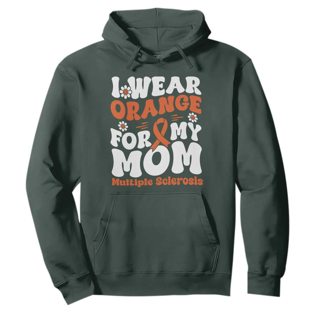 Multiple Sclerosis Support Hoodie Orange Ribbon I Wear Orange For My Mom Fight MS