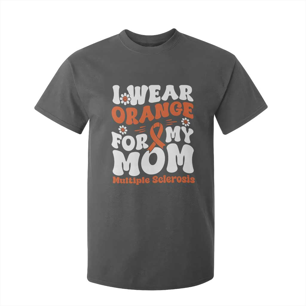 Multiple Sclerosis Support T Shirt For Kid Orange Ribbon I Wear Orange For My Mom Fight MS