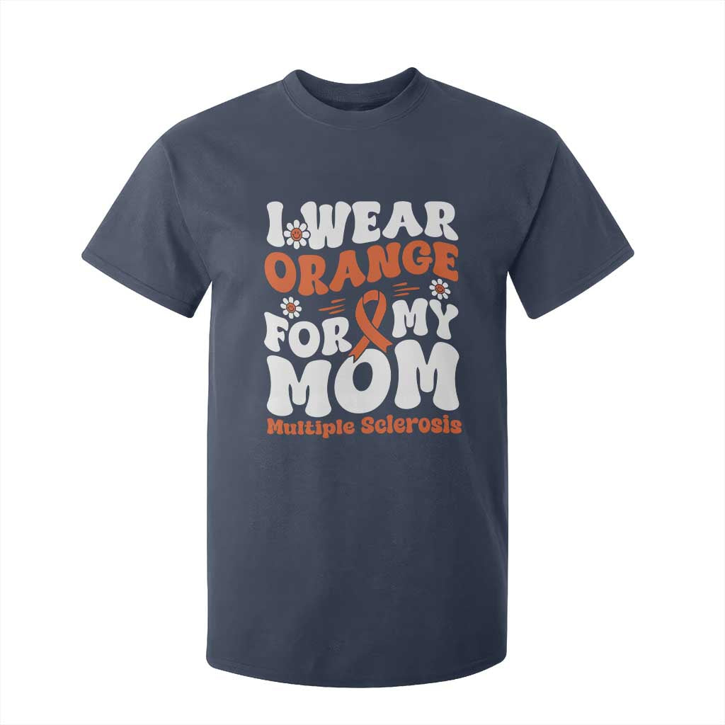 Multiple Sclerosis Support T Shirt For Kid Orange Ribbon I Wear Orange For My Mom Fight MS
