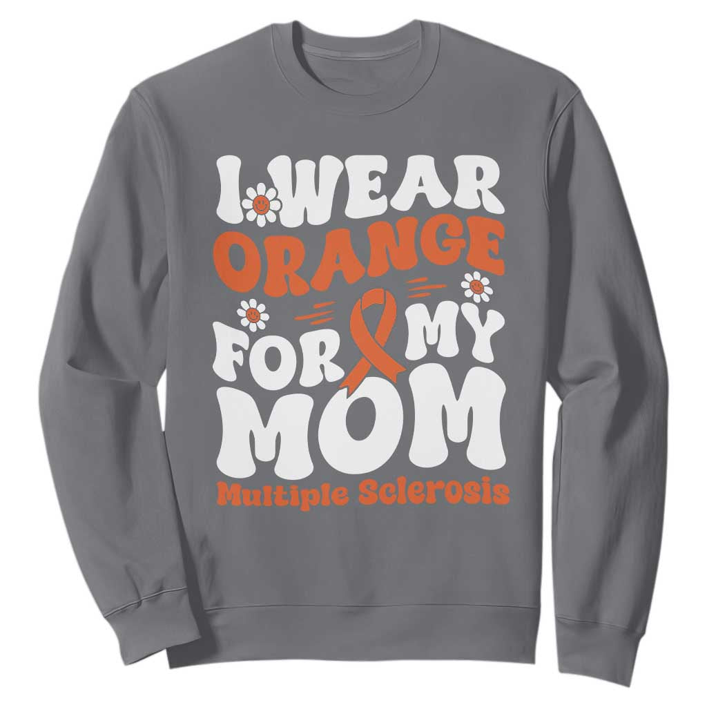 Multiple Sclerosis Support Sweatshirt Orange Ribbon I Wear Orange For My Mom Fight MS