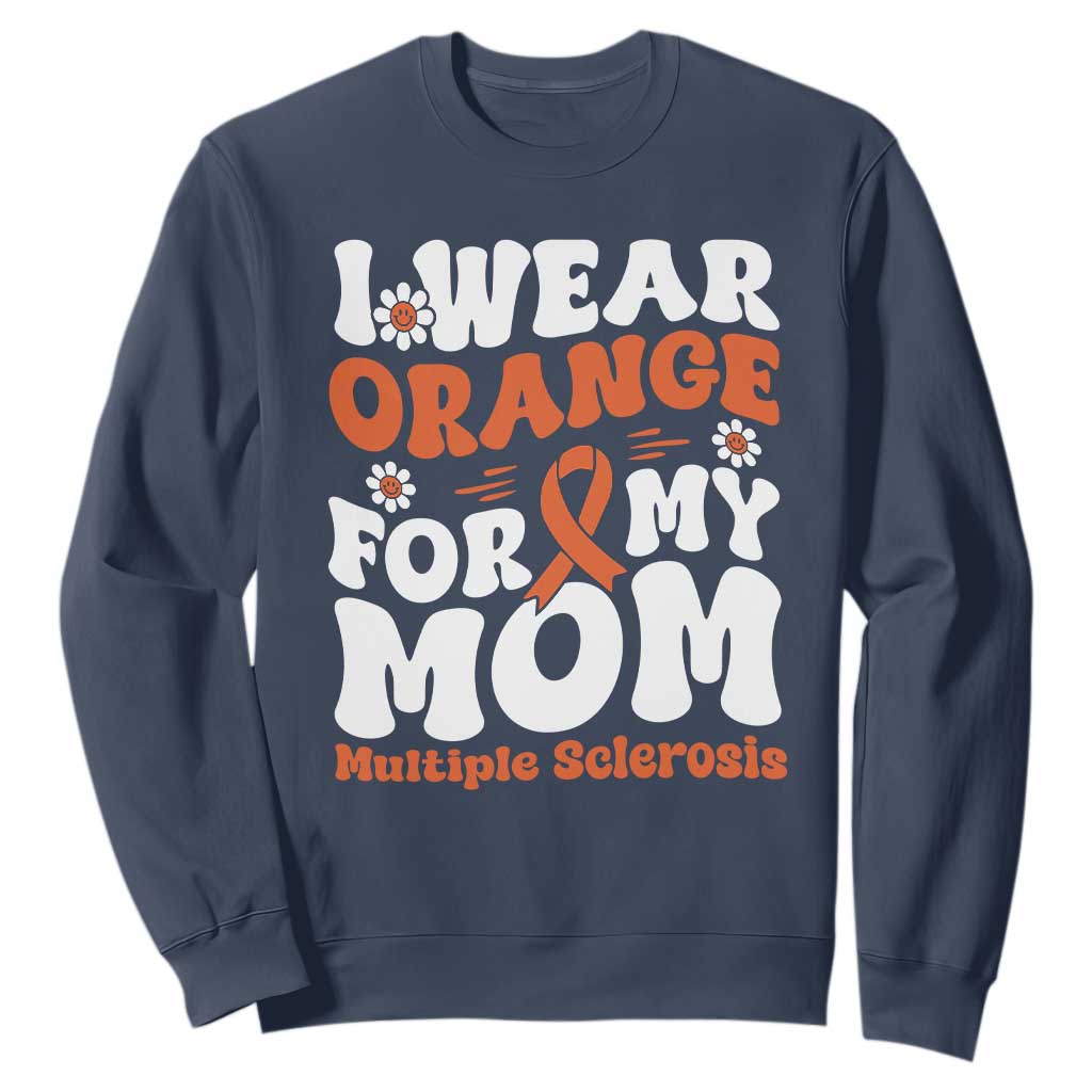 Multiple Sclerosis Support Sweatshirt Orange Ribbon I Wear Orange For My Mom Fight MS
