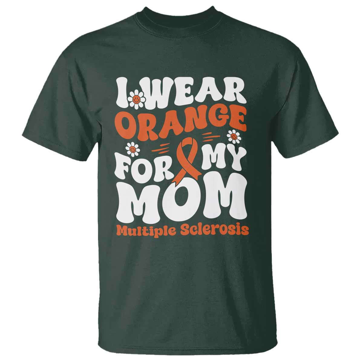 Multiple Sclerosis Support T Shirt Orange Ribbon I Wear Orange For My Mom Fight MS