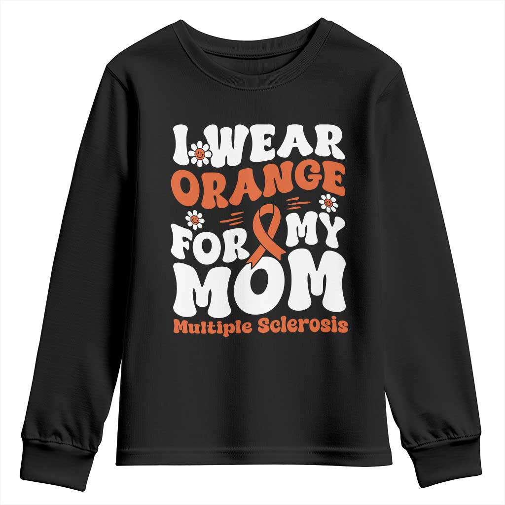 Multiple Sclerosis Support Youth Sweatshirt Orange Ribbon I Wear Orange For My Mom Fight MS